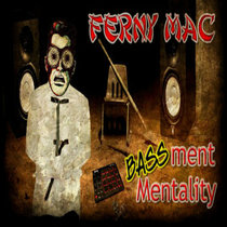 BASSment Mentality Ferny Mac