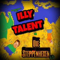 Die Steppenhexen EP Illy Talent (Nemo & Buddha)