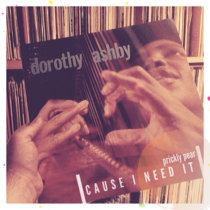 Cause i need it dorothy ashby