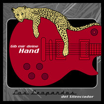 Gib mir deine Hand Los Leopardos del Silenciador