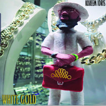 THE "WHITE GOLD" ALBUM Kareem Idris X Sadhugold