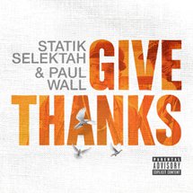 Statik Selektah & Paul Wall Give Thanks