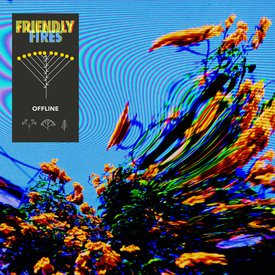 Friendly Fires Offline