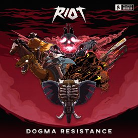 Riot (EDM) Dogma Resistance