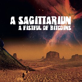 A Sagittariun A Fistful of Bitcoins