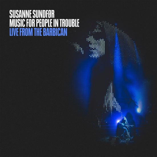 Susanne Sundfør Music For People In Trouble: Live from the Barbican