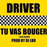 Tu vas bouger (Taco Riddim) Driver