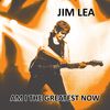 Am I the Greatest Now (Remix) Jim Lea