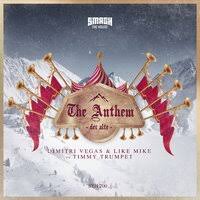 The Anthem (Der Alte) Dimitri Vegas & Like Mike, Timmy Trumpet