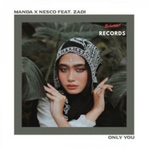 Only You Manda  &  Nesco  feat.  Zadi