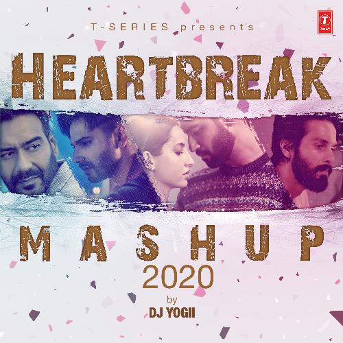 Heartbreak Mashup 2020 (Remix By Dj Yogii) Sachet Tandon, Parampara Tandon, Ankit Tiwari