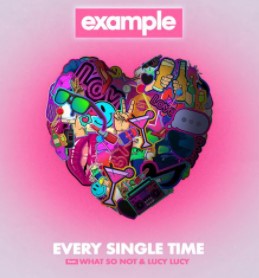 Every Single Time Example  feat.  What So Not  &  Lucy Lucy