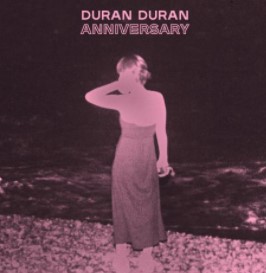 Anniversary Duran Duran